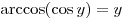 \arccos (\cos y) = y