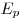 E_p