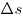 \Delta s