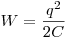 W = \frac{{q^2 }}{{2C}}