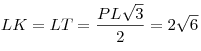 LK = LT = \frac{{PL\sqrt 3 }}{2} = 2\sqrt 6 