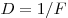  D = 1/F