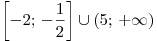 \left[ { - 2;\, - \frac{1}{2}} \right] \cup (5;\, + \infty )