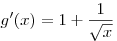 g'(x) = 1 + \frac{1}{{\sqrt x }}