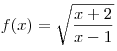 f(x) = \sqrt {\frac{{x + 2}}{{x - 1}}}