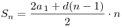 S_n  = \frac{{2a_{\,1}  + d(n - 1)}}{2} \cdot n