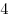 4 4
