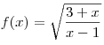 f(x) = \sqrt {\frac{{3 + x}}{{x - 1}}}