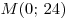 M(0;\,24)