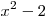 x^2 - 2