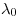 \lambda _0 