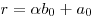 r = \alpha b_0  + a_0