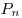 P_n 