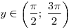 y \in \left( \frac{\pi}{2};\;\frac{3\pi
}{2}\right)