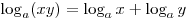 \log _a (xy) = \log _a x + \log _a y