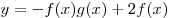 y = - f(x)g(x) + 2f(x)