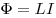 \Phi  = LI