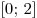[0;\, 2]
