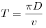 T = \frac{\pi D}{v}
