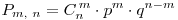 P_{m,\,\,n}  = C_n^{\,m}  \cdot p^m  \cdot q^{n - m} 