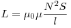 L = \mu _0 \mu \frac{{N^2 S}}{l}