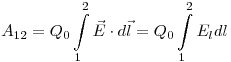 A_{12}  = Q_0
\int\limits_1^2 {\vec E \cdot d\vec l = Q_0 } \int\limits_1^2 {E_l dl}
