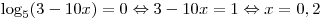 \log _5 (3 - 10x) = 0 \Leftrightarrow 3 - 10x = 1 \Leftrightarrow x = 0,2