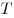 T