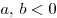 a,\,b < 0