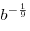 b^{ - \frac{1}{9}}