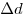 \Delta
d