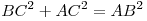 BC^2 + AC^2 = AB^2