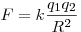F = k\frac{q_1 q_2}{R^2}