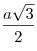 \frac{{a\sqrt 3 }}{2}