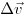  \Delta \vec v 