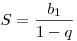 S = \frac{{b_1 }}{{1 - q}}
