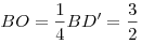 BO = \frac{1}{4} BD' = \frac{3}{2}