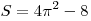 S = 4\pi ^2  - 8