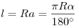 l = Ra = \frac{{\pi R\alpha }}{{180^\circ
}}