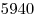 5940 5940