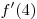 f'(4)