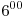 6^{00}