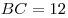 BC = 12