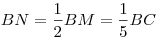 BN = \frac{1}{2}BM = \frac{1}{5}BC