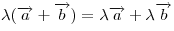 \lambda (\overrightarrow a + \overrightarrow b) = \lambda \overrightarrow a + \lambda \overrightarrow b
