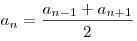 a_n = \frac{{a_{n - 1} + a_{n + 1} }}{2}