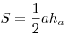 S = \frac{1}{2}ah_a 