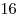 16 16