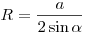 R = \frac{a}{{2\sin \alpha }}