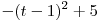  - (t - 1)^2  + 5